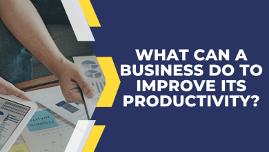 What Can a Business Do to Improve Its Productivity