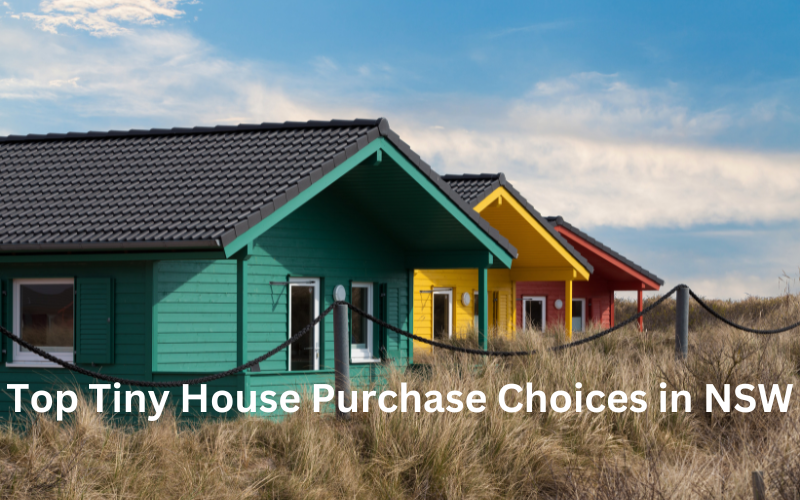 Top Tiny House Purchase Choices in NSW